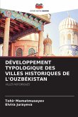 DÉVELOPPEMENT TYPOLOGIQUE DES VILLES HISTORIQUES DE L'OUZBÉKISTAN DÉVELOPPEMENT TYPOLOGIQUE DES VILLES HISTORIQUES DE L'OUZBÉKISTAN