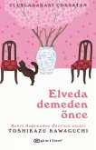 Elveda Demeden Önce