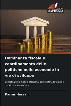 Dominanza fiscale e coordinamento delle politiche nelle economie in via di sviluppo - Hussain, Karrar Dominanza fiscale e coordinamento delle politiche nelle economie in via di sviluppo - Hussain, Karrar