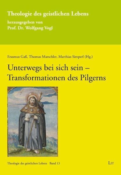 Unterwegs bei sich sein - Transformationen des Pilgerns Unterwegs bei sich sein - Transformationen des Pilgerns