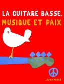 La Guitare Basse, Musique et Paix La Guitare Basse, Musique et Paix