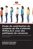 Etude de contribution du système de file d'attente M/M(a,b)/1 avec des politiques de vacances Etude de contribution du système de file d'attente M/M(a,b)/1 avec des politiques de vacances