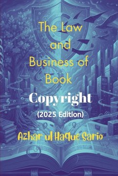 The Law and Business of Book Copyright (2025 Edition) - Sario, Azhar Ul Haque