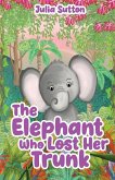 The Elephant Who Lost Her Trunk The Elephant Who Lost Her Trunk