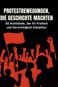 Protestbewegungen, die Geschichte machten - Hofmann, Jonas