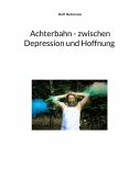 Achterbahn - zwischen Depression und Hoffnung