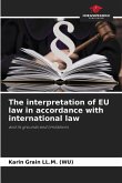 The interpretation of EU law in accordance with international law