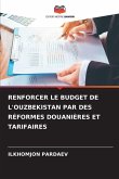 RENFORCER LE BUDGET DE L'OUZBEKISTAN PAR DES RÉFORMES DOUANIÈRES ET TARIFAIRES