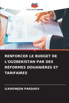 RENFORCER LE BUDGET DE L'OUZBEKISTAN PAR DES RÉFORMES DOUANIÈRES ET TARIFAIRES - PARDAEV, ILKHOMJON
