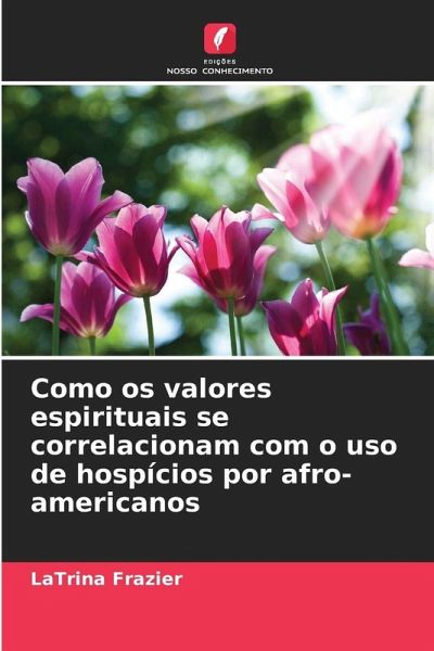 Como os valores espirituais se correlacionam com o uso de hospícios por afro-americanos