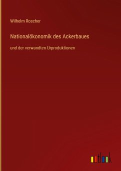 Nationalökonomik des Ackerbaues