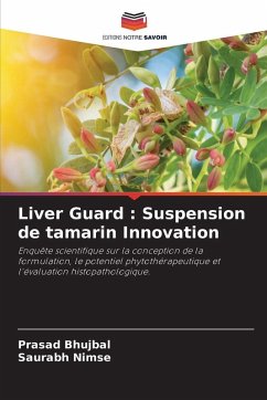 Liver Guard : Suspension de tamarin Innovation - Bhujbal, Prasad;Nimse, Saurabh Liver Guard : Suspension de tamarin Innovation - Bhujbal, Prasad;Nimse, Saurabh