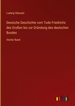Cover Deutsche Geschichte vom Tode Friedrichs des Großen bis zur Gründung des deutschen Bundes