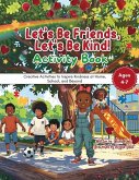Let's Be Friends, Let's Be Kind! Activity Book Let's Be Friends, Let's Be Kind! Activity Book