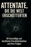 Attentate, die die Welt erschütterten Attentate, die die Welt erschütterten