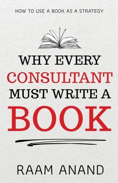 Cover Why Every Consultant Must Write A Book