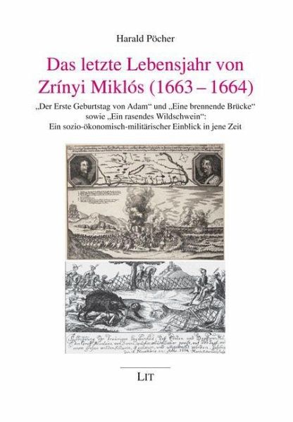 Das letzte Lebensjahr von Zrínyi Miklós (1663-1664)