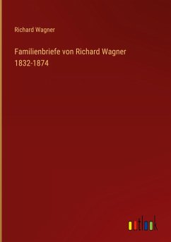 Cover Familienbriefe von Richard Wagner 1832-1874