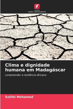 Clima e dignidade humana em Madagáscar - Mohamed, Soilihi Clima e dignidade humana em Madagáscar - Mohamed, Soilihi
