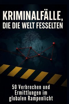 Cover Kriminalfälle, die die Welt fesselten