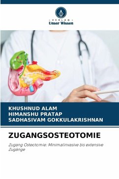 ZUGANGSOSTEOTOMIE - ALAM, KHUSHNUD;PRATAP, HIMANSHU;Gokkulakrishnan, Sadhasivam