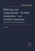Philologie und Zeitgeschichte: 'De bello Smalcaldico' von Joachim Camerarius