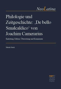 Philologie und Zeitgeschichte: 'De bello Smalcaldico' von Joachim Camerarius