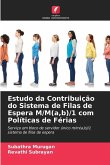 Estudo da Contribuição do Sistema de Filas de Espera M/M(a,b)/1 com Políticas de Férias
