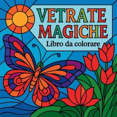 Vetrate Magiche - Libro da Colorare - Martin, Chris Vetrate Magiche - Libro da Colorare - Martin, Chris