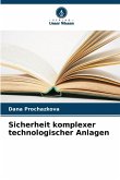 Sicherheit komplexer technologischer Anlagen Sicherheit komplexer technologischer Anlagen