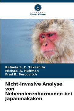 Nicht-invasive Analyse von Nebennierenhormonen bei Japanmakaken - Takeshita, Rafaela S. C.;Huffman, Michael A.;Bercovitch, Fred B.