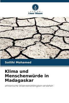 Klima und Menschenwürde in Madagaskar - Mohamed, Soilihi Klima und Menschenwürde in Madagaskar - Mohamed, Soilihi