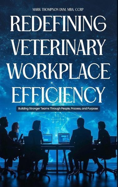 Redefining Veterinary Workplace Efficiency Redefining Veterinary Workplace Efficiency
