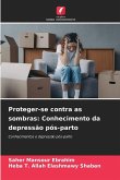 Proteger-se contra as sombras: Conhecimento da depressão pós-parto