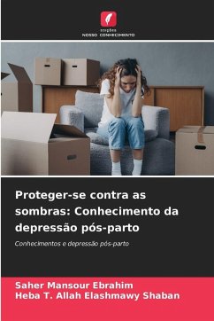 Cover Proteger-se contra as sombras: Conhecimento da depressão pós-parto
