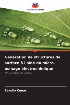 Cover Génération de structures de surface à l'aide du micro-usinage électrochimique