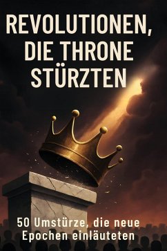 Cover Revolutionen, die Throne stürzten