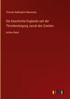 Cover Die Geschichte Englands seit der Thronbesteigung Jacob des Zweiten