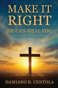 Make It Right-He Can Heal You - Centola, Damiano B
