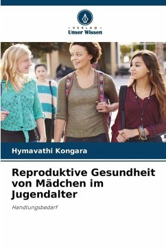 Reproduktive Gesundheit von Mädchen im Jugendalter - Kongara, Hymavathi