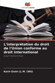 L'interprétation du droit de l'Union conforme au droit international