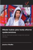 M¿odzi ludzie jako koz¿y ofiarne spo¿ecze¿stwa