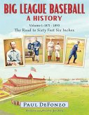 Big League Baseball - A History, Volume 1