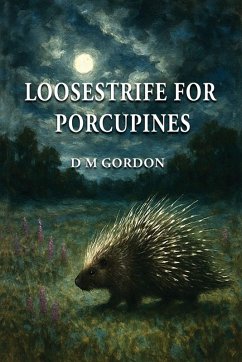 Loosestrife for Porcupines - Gordon, D M Loosestrife for Porcupines - Gordon, D M