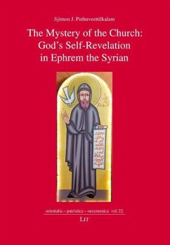 The Mystery of the Church: God's Self-Revelation in Ephrem the Syrian - Puthuveettilkalam, Jijimon J. The Mystery of the Church: God's Self-Revelation in Ephrem the Syrian - Puthuveettilkalam, Jijimon J.