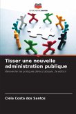 Tisser une nouvelle administration publique