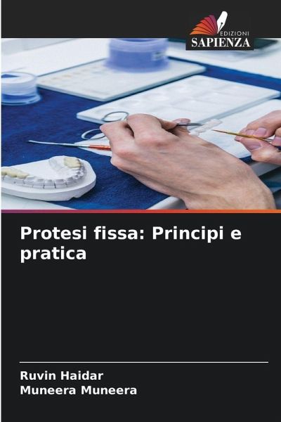 Protesi fissa: Principi e pratica Protesi fissa: Principi e pratica