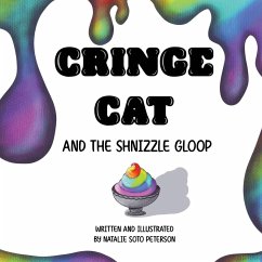 Cringe Cat and the Shnizzle Gloop - Soto Peterson, Natalie