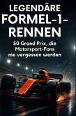 Legendäre Formel-1-Rennen Legendäre Formel-1-Rennen