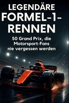 Legendäre Formel-1-Rennen - Schmitz, Nele
